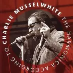 Pochette The Harmonica According to Charlie Musselwhite