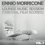 Pochette Ennio Morricone: Lounge Music Session - Vol. 1 (Original Film Scores)