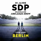 Pochette 20 Jahre SDP: die einmalige Jubiläums-Show (Live aus Berlin)