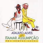 Pochette Ataulfo Alves por Itamar Assumpção - Pra sempre agora