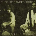 Pochette Thee, Stranded Horse & Ballaké Sissoko
