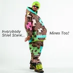 Pochette Everybody Shiet Stank... Mines Too!