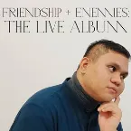 Pochette Friendship + Enemies: The Live Album