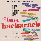 Pochette What the World Needs Now… The Music of Burt Bacharach