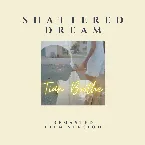 Pochette Shattered Dream (Remastered Film Version)