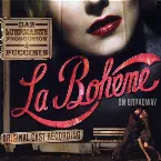 Pochette Baz Luhrmann’s Production of Puccini’s La Bohème on Broadway (Original Cast Recording)