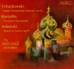 Pochette Tchaikovski: Sextet "Souvenir de Florence", op. 70 / Borodin: Two Sextet Movements / Arienski: Quartet in A minor, op. 35