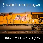 Pochette Standing in the Doorway: Chrissie Hynde Sings Bob Dylan