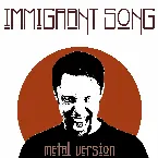 Pochette Immigrant Song (Metal Version)