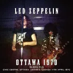 Pochette 1970-04-14: Civic Center, Ottawa, Ontario, Canada