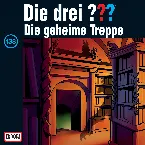 Pochette Die drei ??? 138: Die geheime Treppe
