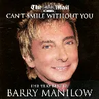 Pochette Can’t Smile Without You: The Very Best of Barry Manilow