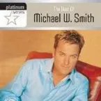 Pochette The Best of Michael W. Smith (Platinum Series)