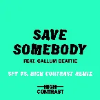 Pochette Save Somebody (S.P.Y vs. High Contrast Remix)