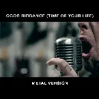 Pochette Good Riddance (Time of Your Life) (Metal Version)