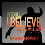 Pochette I Believe That We Will Win (World Anthem) (Thombs Remixes)