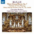 Pochette Organ Works, Volume 16: Three Organ Pieces, op. 7 / Method of Trio Playing / Three Chorale Preludes, op. 67 nos 36-38