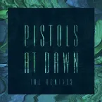 Pochette Pistols at Dawn (The Remixes)