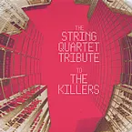 Pochette The String Quartet Tribute to The Killers