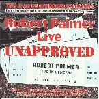Pochette Robert Palmer Live (Unapproved)