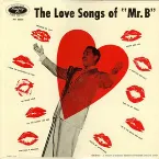 Pochette The Love Songs Of Mr. “B”