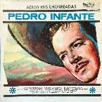 Pochette Adiós mis chorreadas, serie de homenaje a Pedro Infante, vol. 10