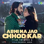 Pochette Abhi Na Jao Chhod Kar Film Version 2 (From “Rocky Aur Rani Kii Prem Kahaani”)