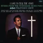Pochette I Love to Tell the Story: Hymns From the Tennessee Ernie Ford ABC Television Show