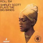 Pochette Roll 'em: Shirley Scott Plays the Big Bands