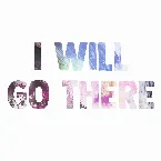 Pochette I Will Go There