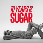 Pochette 10 Years of Sugar