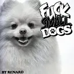 Pochette Fuck Small Dogs