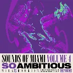 Pochette Sounds of Miami, Volume 4: So Ambitious