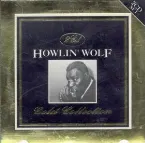 Pochette The Howlin' Wolf Gold Collection