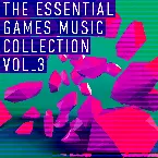 Pochette The Essential Games Music Collection, Vol. 3