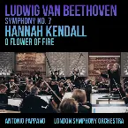Pochette Beethoven: Symphony no. 7 / Kendall: O Flower of Fire