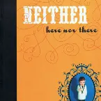 Pochette Neither Here nor There