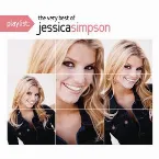 Pochette Playlist: The Very Best of Jessica Simpson