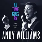 Pochette As Time Goes By: The Best of Andy Williams
