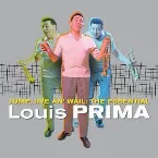 Pochette Jump, Jive an’ Wail: The Essential Louis Prima