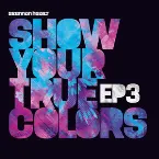 Pochette Show Your True Colors EP3