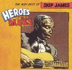 Pochette Heroes of the Blues: The Very Best of Skip James