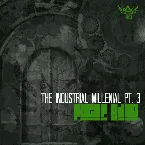 Pochette The Industrial Millenial, Pt. 3