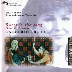 Pochette Sweet Is the Song: Music of the Troubadours & Trouvères