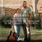 Pochette Renuévame, temprano yo te buscaré & de gloria en gloria