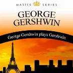 Pochette George Gershwin Plays His Greatest Hits