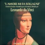 Pochette “L’Amore Mi Fa Sollazar” Concierto De Música Renacentista Para Instrumentos Diseñados Por Leonardo Da Vinci