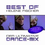 Pochette Best of Helene Fischer: Der ultimative Dance-Mix
