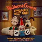 Pochette Wallace & Gromit: Vengeance Most Fowl (Original Motion Picture Soundtrack)