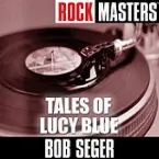 Pochette Tales of Lucy Blue - The Best of Bob Seger 1966-1975